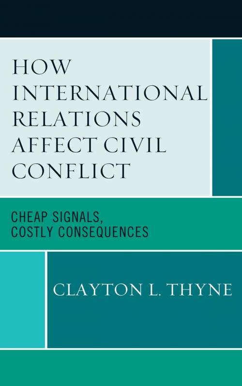 Cover of the book How International Relations Affect Civil Conflict by Clayton L. Thyne, Lexington Books