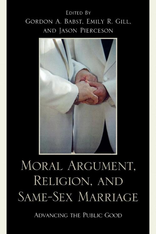 Cover of the book Moral Argument, Religion, and Same-Sex Marriage by Carlos A. Ball, Chai Feldblum, Valerie Lehr, Sam Marcosson, Jason Pierceson, Ron Steiner, Karen Struening, Claire Snyder-Hall, Lexington Books