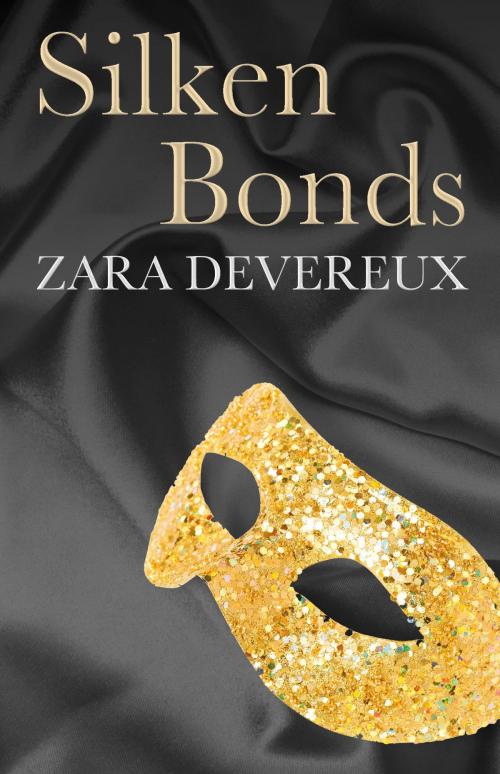 Cover of the book Silken Bonds by Zara Devereux, Little, Brown Book Group