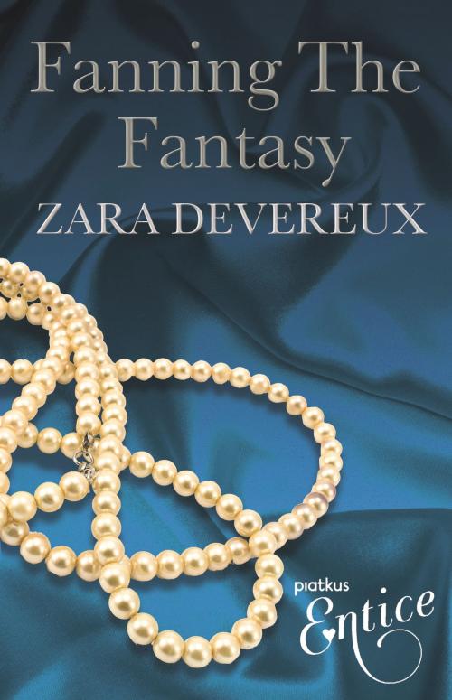 Cover of the book Fanning The Fantasy by Zara Devereux, Little, Brown Book Group