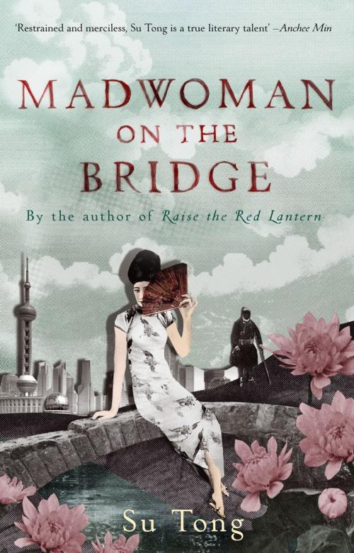Cover of the book Madwoman On The Bridge And Other Stories by Su Tong, Transworld