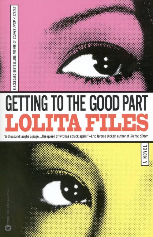 Cover of the book Getting to the Good Part by Lolita Files, Grand Central Publishing