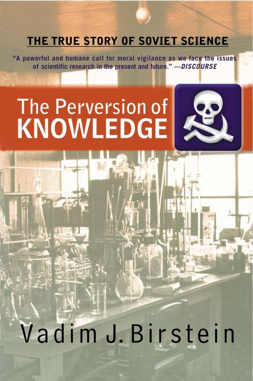 Cover of the book The Perversion Of Knowledge by Dr. Vadim J. Birstein, Basic Books