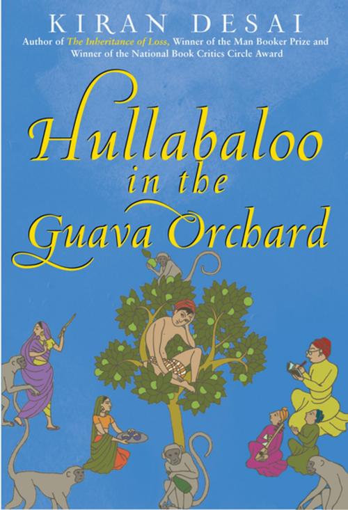 Cover of the book Hullabaloo in the Guava Orchard by Kiran Desai, Grove/Atlantic, Inc.