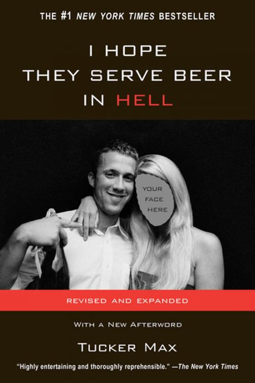 Cover of the book I Hope They Serve Beer In Hell by Tucker Max, Citadel Press