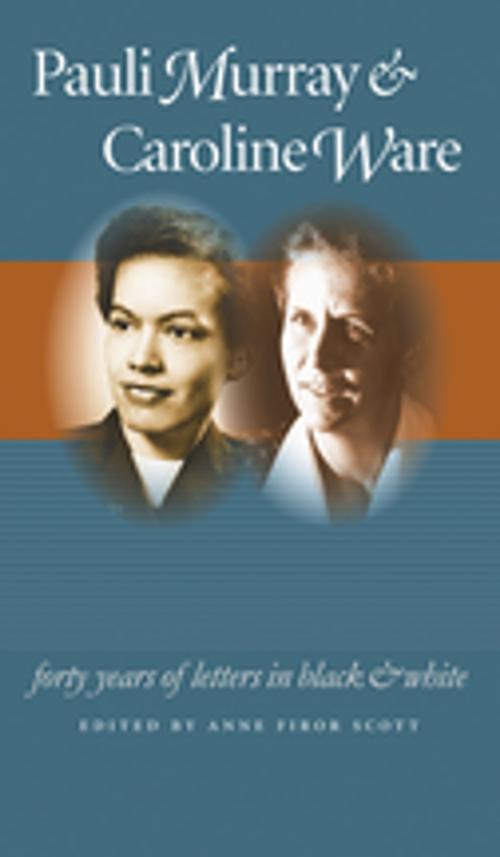 Cover of the book Pauli Murray and Caroline Ware by , The University of North Carolina Press