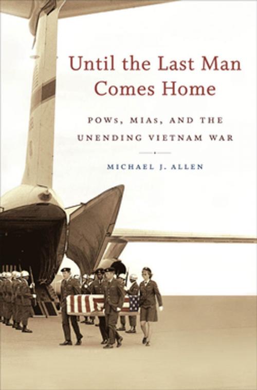 Cover of the book Until the Last Man Comes Home by Michael J. Allen, The University of North Carolina Press