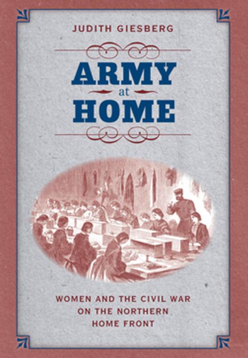Cover of the book Army at Home by Judith Giesberg, The University of North Carolina Press