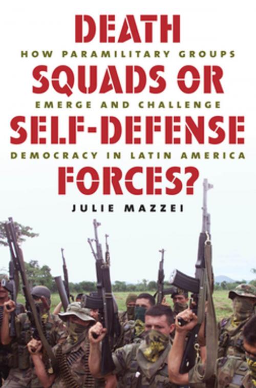 Cover of the book Death Squads or Self-Defense Forces? by Julie Mazzei, The University of North Carolina Press