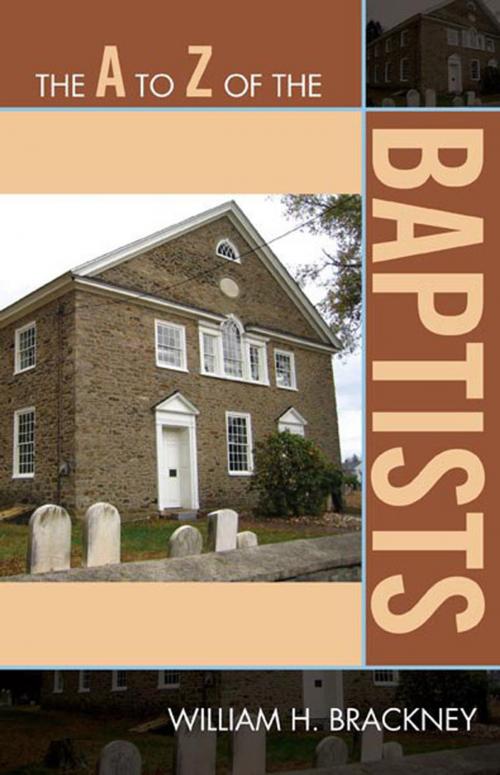 Cover of the book The A to Z of the Baptists by William H. Brackney, Scarecrow Press
