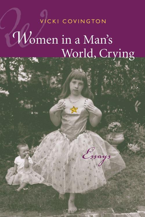 Cover of the book Women in a Man's World, Crying by Vicki Covington, University of Alabama Press
