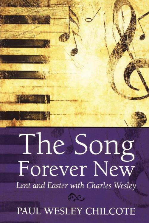 Cover of the book The Song Forever New by Paul Wesley Chilcote, Church Publishing Inc.