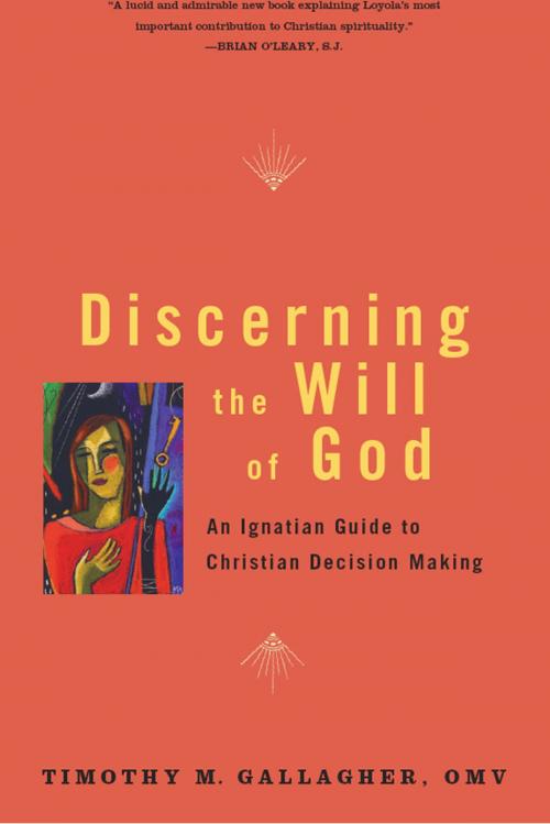 Cover of the book Discerning the Will of God by Timothy M., OMV Gallagher, The Crossroad Publishing Company