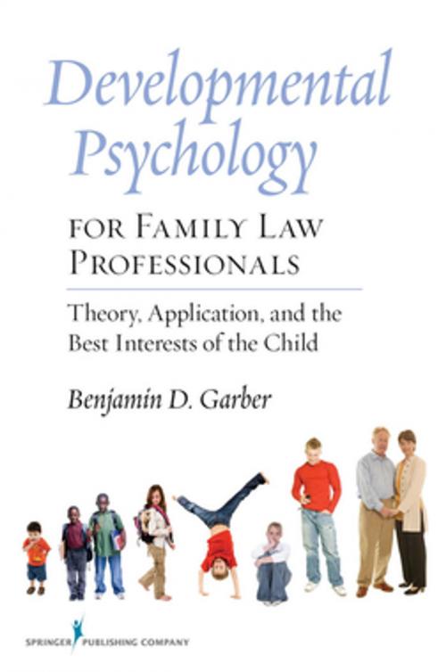 Cover of the book Developmental Psychology for Family Law Professionals by Dr. Benjamin Garber, PhD, Springer Publishing Company