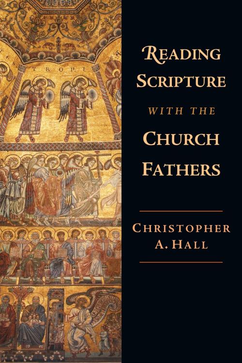 Cover of the book Reading Scripture with the Church Fathers by Christopher A. Hall, IVP Academic