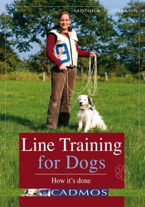 Cover of the book Line Training for Dogs: How It's Done by Monika Gutmann, Cadmos Books