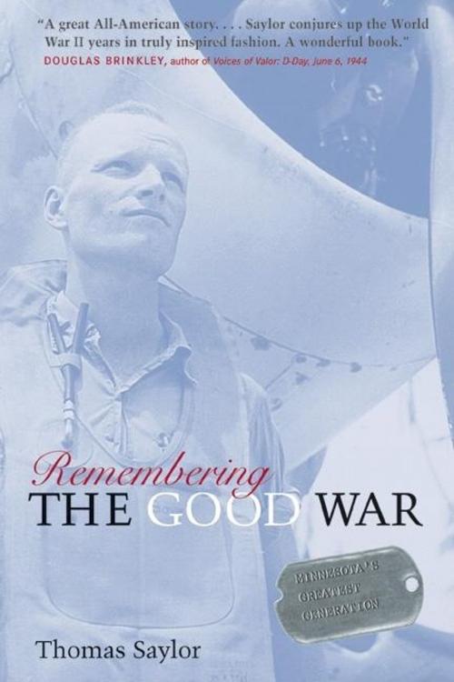 Cover of the book Remembering The Good War by Thomas Saylor, Minnesota Historical Society Press