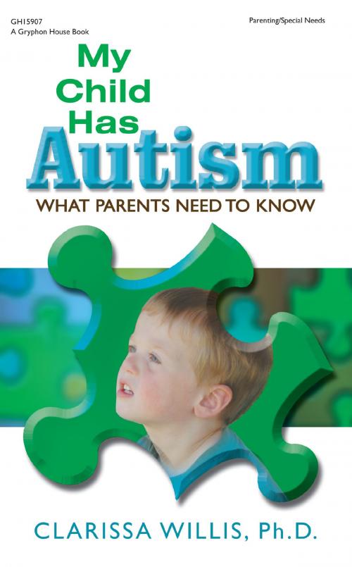 Cover of the book My Child Has Autism by Clarissa Willis, PhD, Gryphon House Inc.