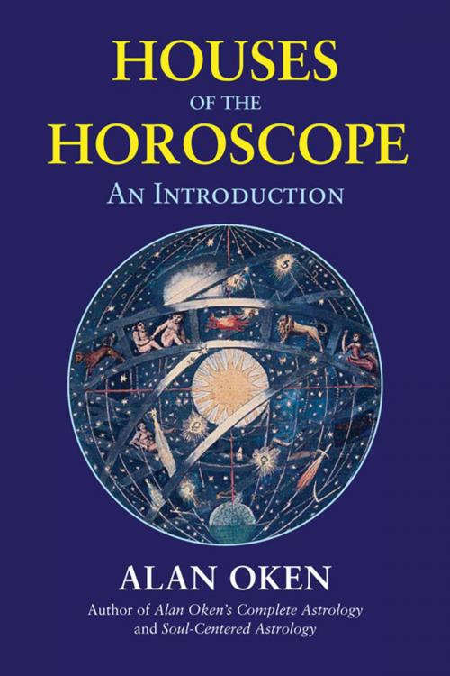 Cover of the book Houses of the Horoscope: An Introduction by Oken, Alan, Nicolas-Hays, Inc.