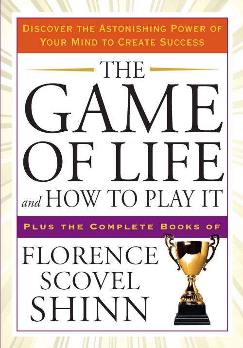 Cover of the book The Game of Life and How to Play It by Florence Scovel Shinn, Penguin Publishing Group