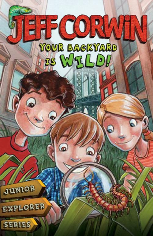 Cover of the book Your Backyard Is Wild by Jeff Corwin, Penguin Young Readers Group