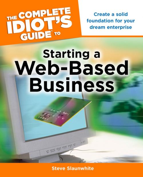 Cover of the book The Complete Idiot's Guide to Starting a Web-Based Business by Steve Slaunwhite, DK Publishing
