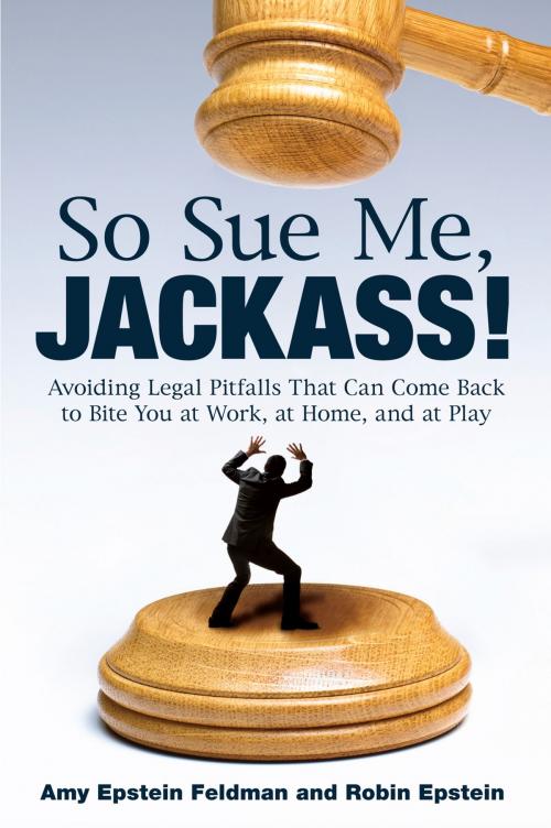 Cover of the book So Sue Me, Jackass! by Amy Epstein Feldman, Robin Epstein, Penguin Publishing Group