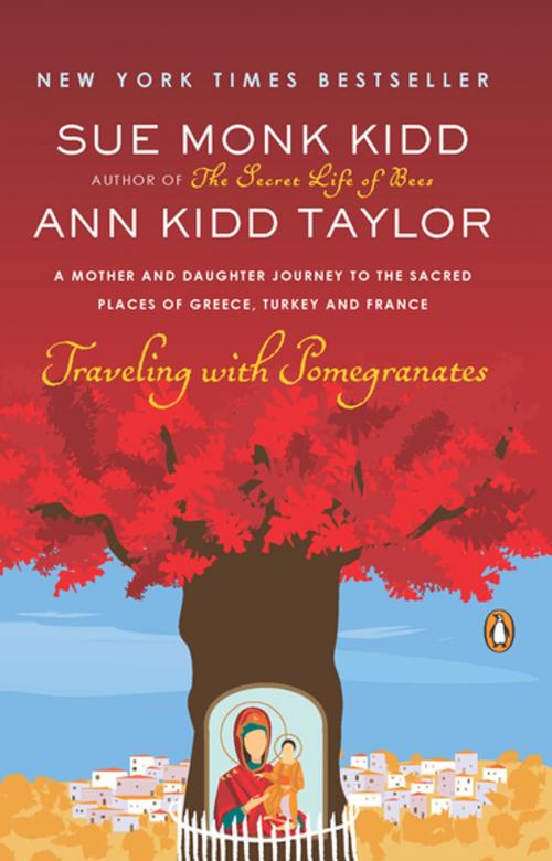 Cover of the book Traveling with Pomegranates by Sue Monk Kidd, Ann Kidd Taylor, Penguin Publishing Group