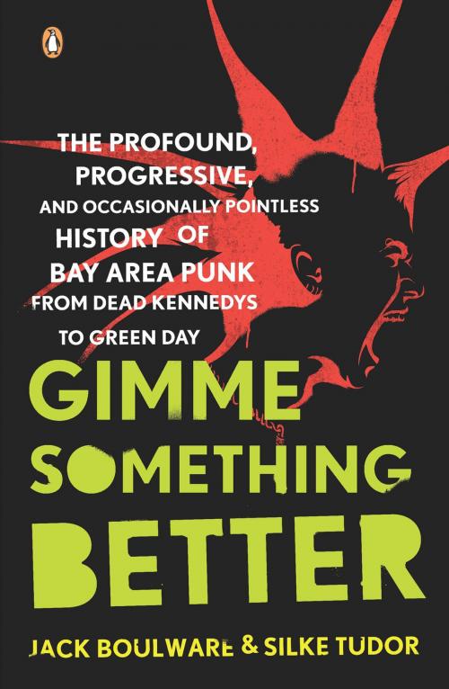 Cover of the book Gimme Something Better by Jack Boulware, Silke Tudor, Penguin Publishing Group