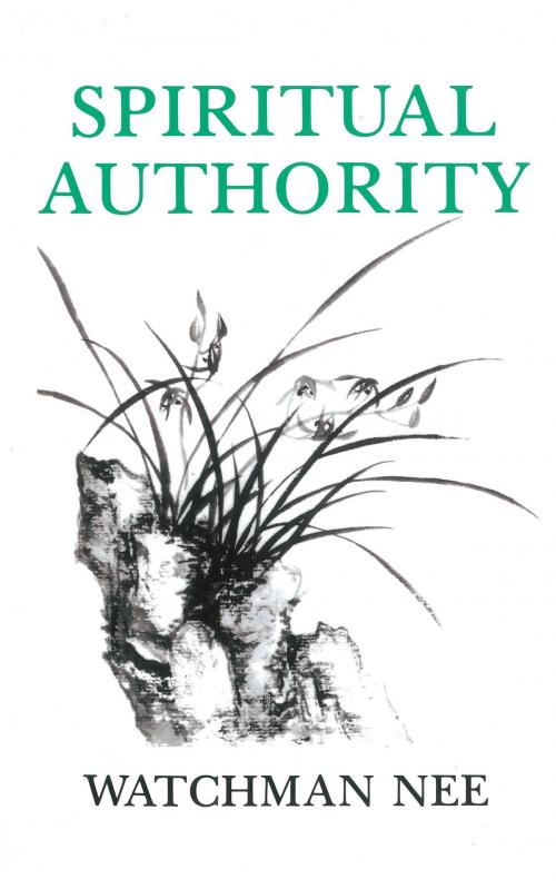 Cover of the book Spiritual Authority by Watchman Nee, Christian Fellowship Publishers