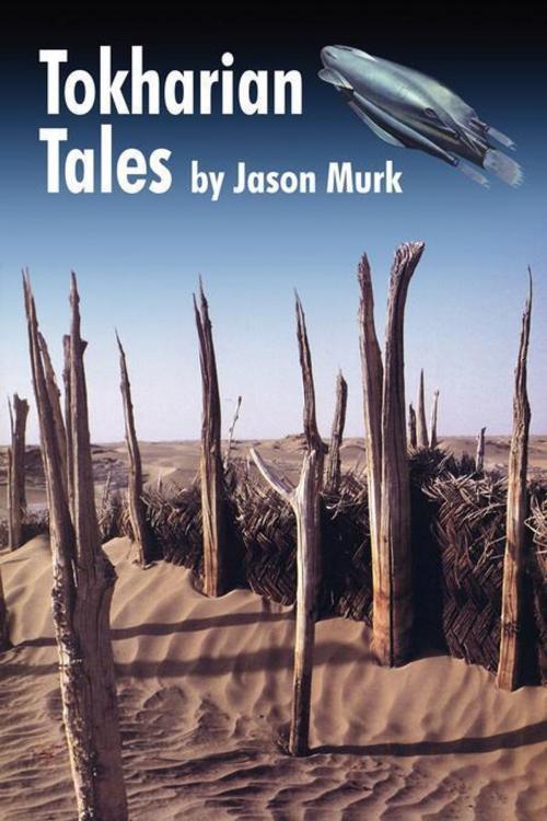 Cover of the book Tokharian Tales by Jason Murk, Jason Murk