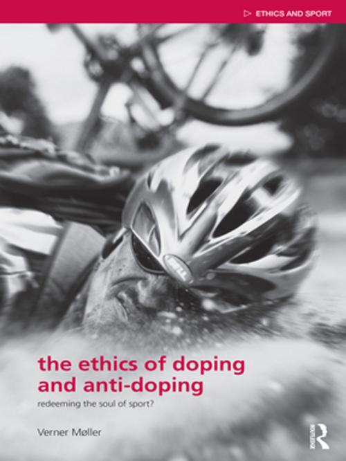 Cover of the book The Ethics of Doping and Anti-Doping by Verner Møller, Taylor and Francis