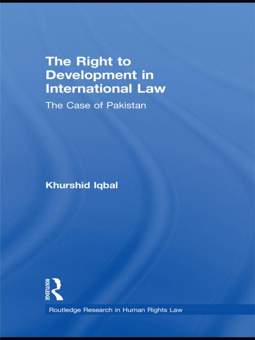 Cover of the book The Right to Development in International Law by Khurshid Iqbal, Taylor and Francis