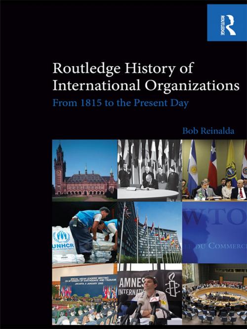Cover of the book Routledge History of International Organizations by Bob Reinalda, Taylor and Francis