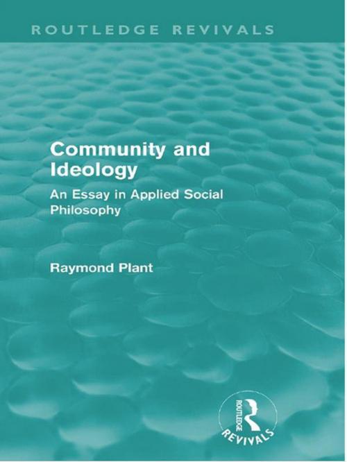 Cover of the book Community and Ideology (Routledge Revivals) by Raymond Plant, Taylor and Francis