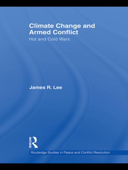 Cover of the book Climate Change and Armed Conflict by James R. Lee, Taylor and Francis