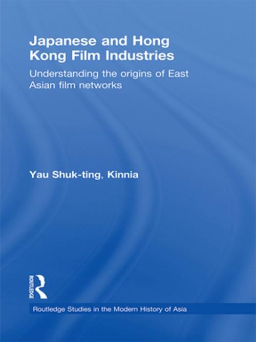 Cover of the book Japanese and Hong Kong Film Industries by Shuk-ting, Kinnia Yau, Taylor and Francis