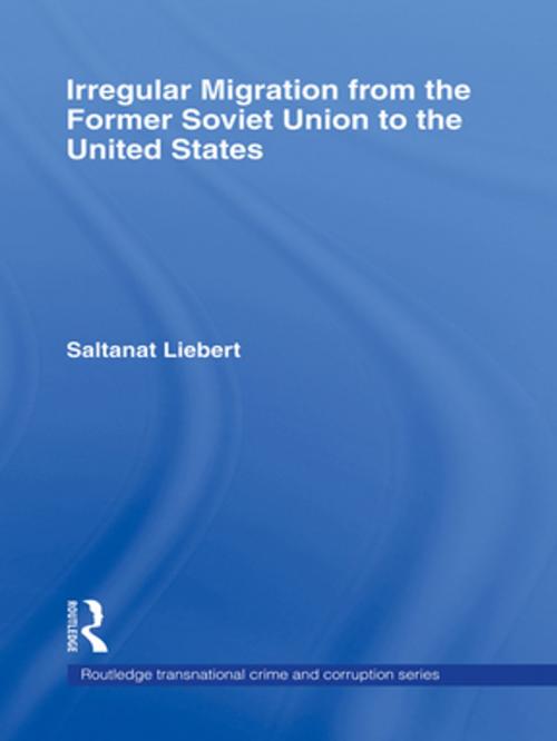 Cover of the book Irregular Migration from the Former Soviet Union to the United States by Saltanat Liebert, Taylor and Francis