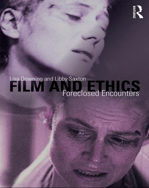 Cover of the book Film and Ethics by Lisa Downing, Libby Saxton, Taylor and Francis