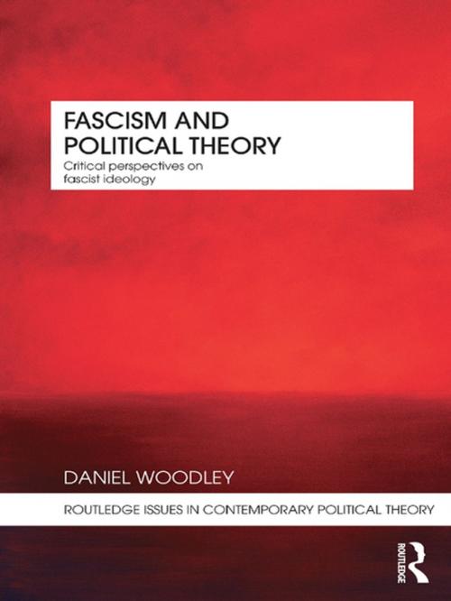 Cover of the book Fascism and Political Theory by Daniel Woodley, Taylor and Francis