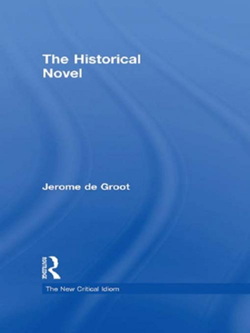 Cover of the book The Historical Novel by Jerome De Groot, Taylor and Francis