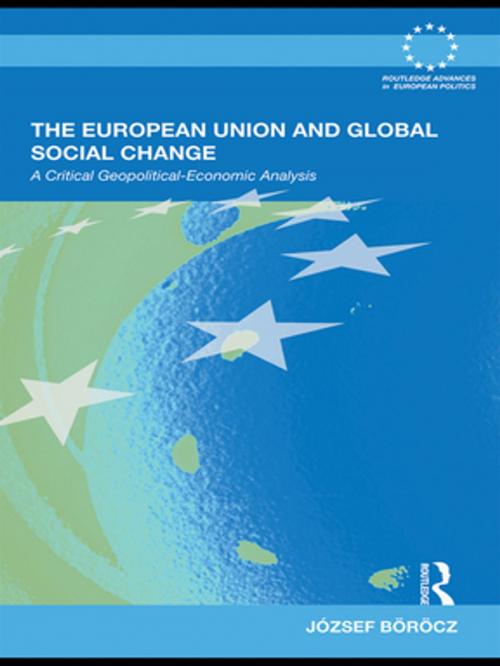Cover of the book The European Union and Global Social Change by József Böröcz, Taylor and Francis
