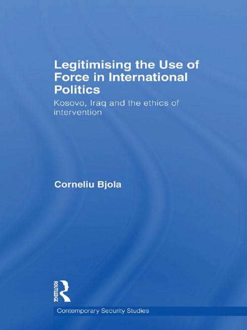 Cover of the book Legitimising the Use of Force in International Politics by Corneliu Bjola, Taylor and Francis
