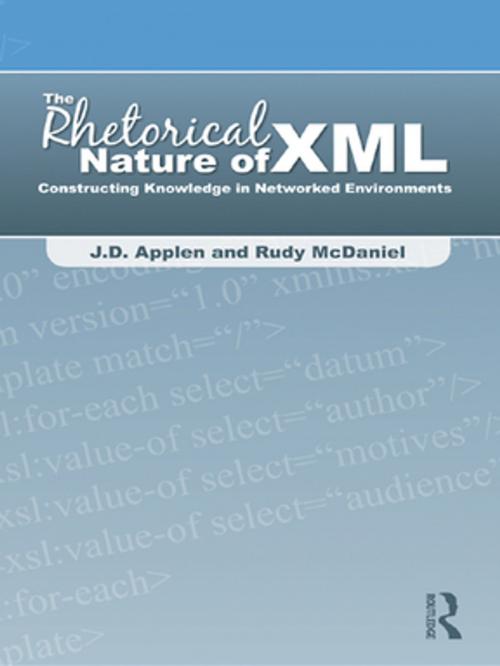 Cover of the book The Rhetorical Nature of XML by J.D. Applen, Rudy McDaniel, Taylor and Francis