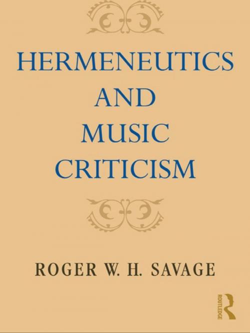 Cover of the book Hermeneutics and Music Criticism by Roger W. H. Savage, Taylor and Francis