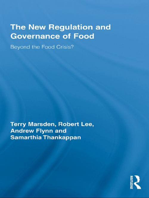 Cover of the book The New Regulation and Governance of Food by Terry Marsden, Robert Lee, Andrew Flynn, Samarthia Thankappan, Taylor and Francis