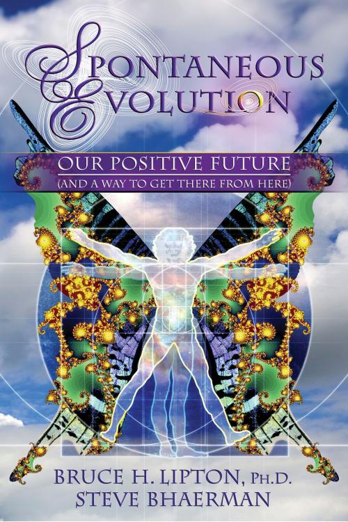 Cover of the book Spontaneous Evolution by Bruce H. Lipton, Ph.D., Steve Bhaerman, Hay House
