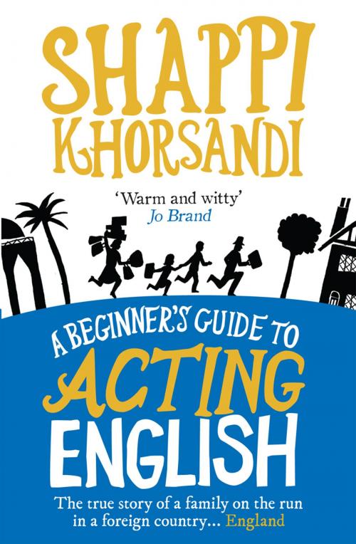 Cover of the book A Beginner's Guide To Acting English by Shappi Khorsandi, Ebury Publishing