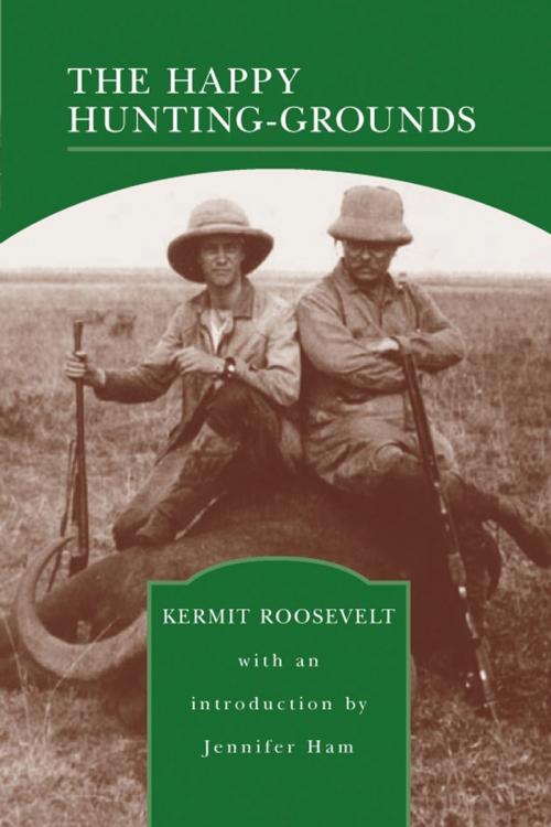 Cover of the book The Happy Hunting-Grounds (Barnes & Noble Library of Essential Reading) by Kermit Roosevelt, Barnes & Noble
