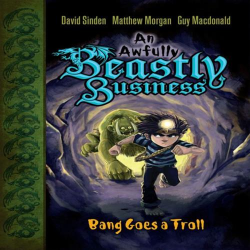 Cover of the book Bang Goes a Troll by David Sinden, Matthew Morgan, Guy Macdonald, Aladdin